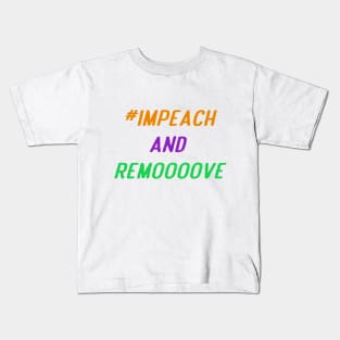 Impeach And Remove Kids T-Shirt